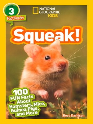 cover image of Squeak!: 100 Fun Facts About Hamsters, Mice, Guinea Pigs, and More